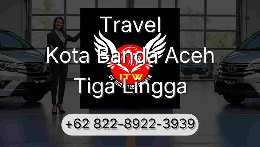 Travel Kota Banda Aceh Tiga Lingga