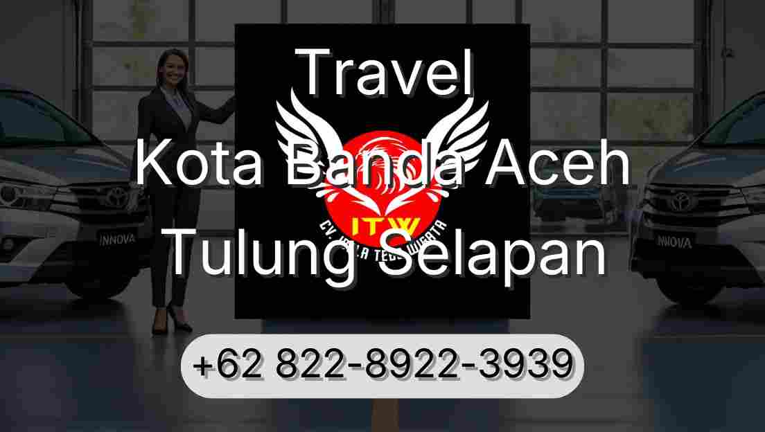Travel Kota Banda Aceh Tulung Selapan