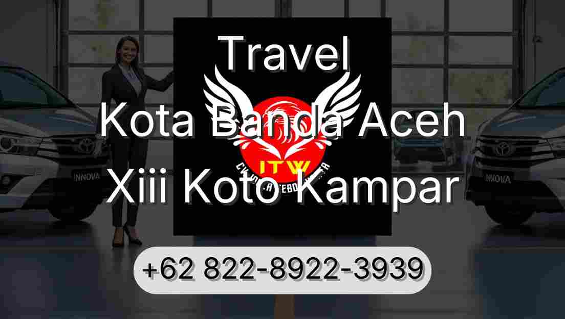 Travel Kota Banda Aceh Xiii Koto Kampar
