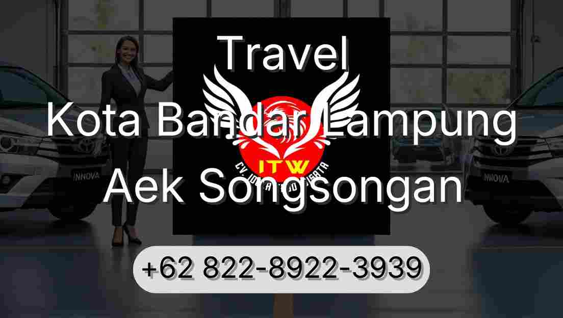 Travel Kota Bandar Lampung Aek Songsongan