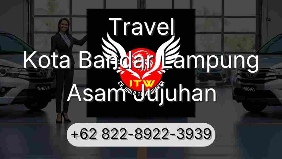 Travel Kota Bandar Lampung Asam Jujuhan