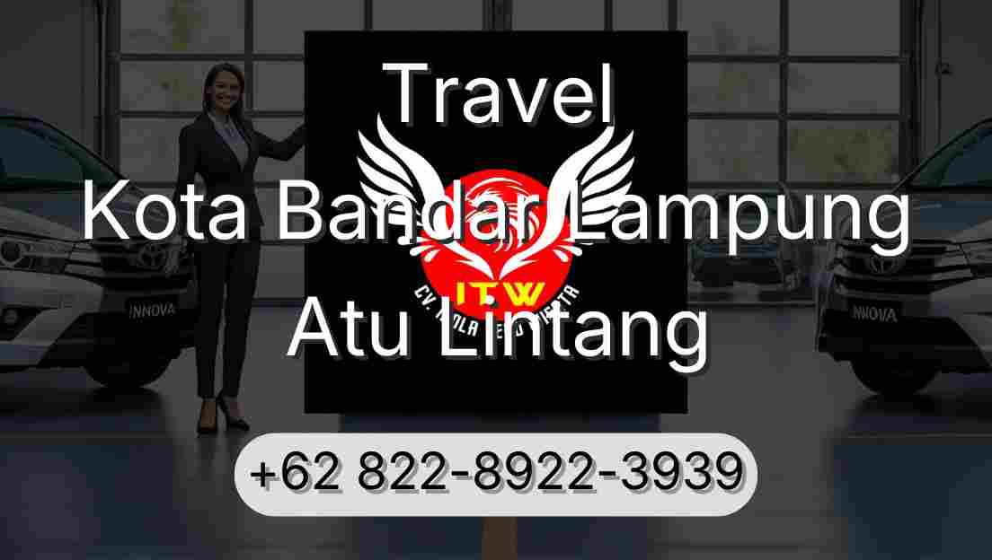 Travel Kota Bandar Lampung Atu Lintang