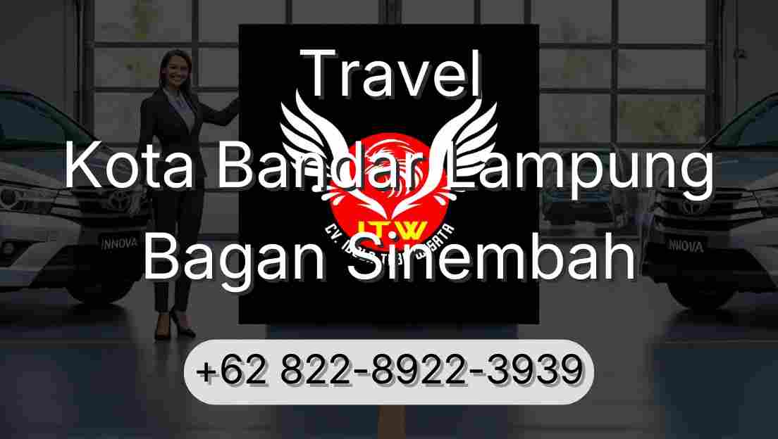 Travel Kota Bandar Lampung Bagan Sinembah