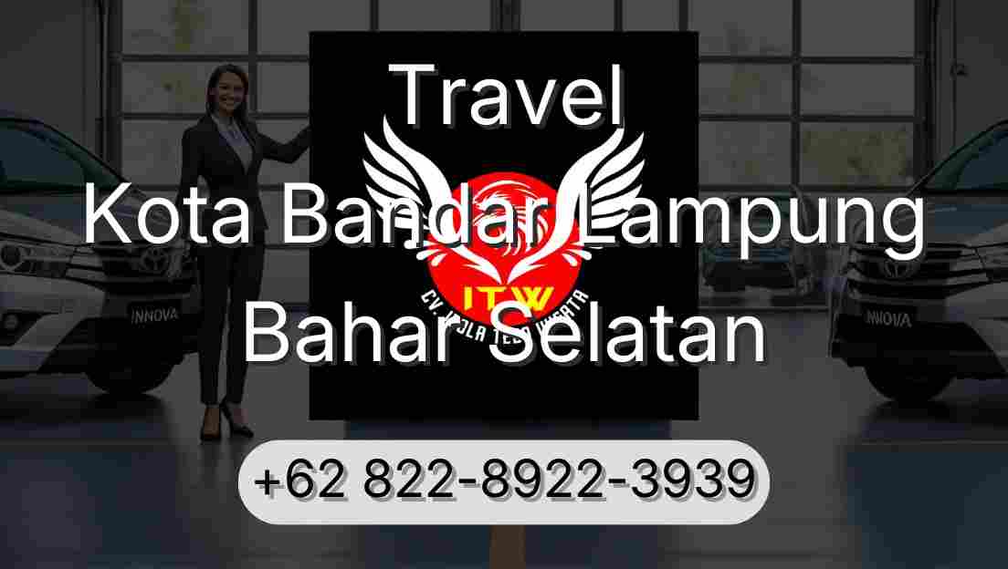 Travel Kota Bandar Lampung Bahar Selatan