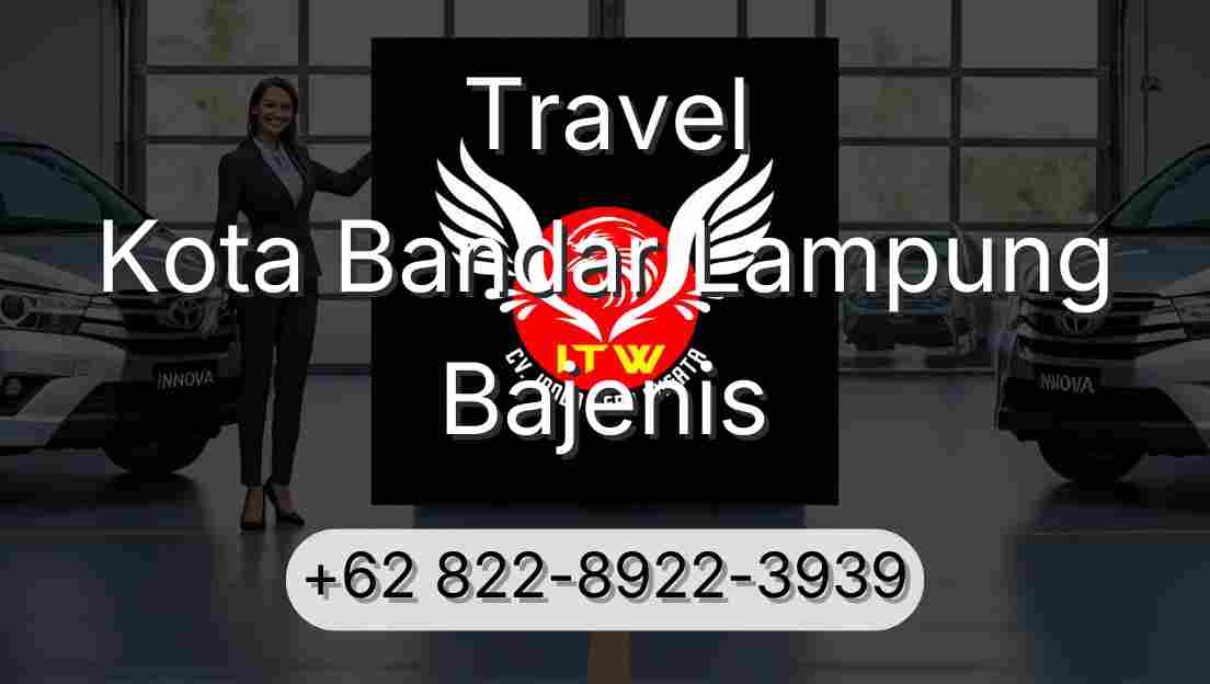 Travel Kota Bandar Lampung Bajenis