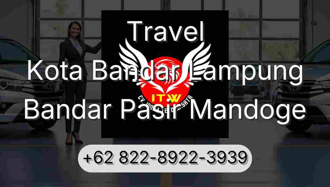 Travel Kota Bandar Lampung Bandar Pasir Mandoge