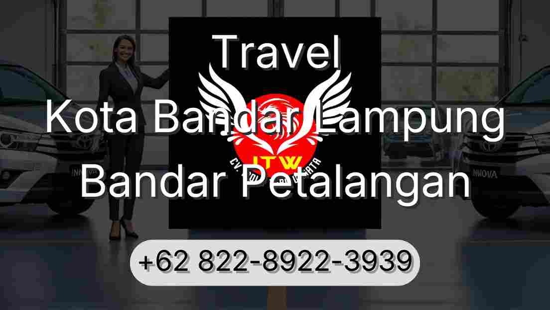 Travel Kota Bandar Lampung Bandar Petalangan