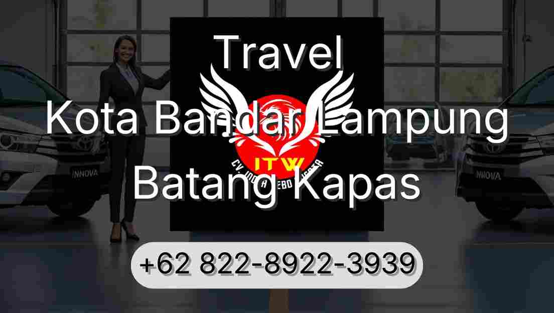 Travel Kota Bandar Lampung Batang Kapas