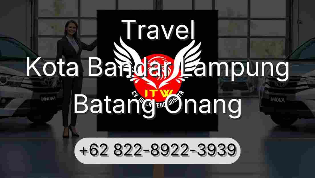 Travel Kota Bandar Lampung Batang Onang