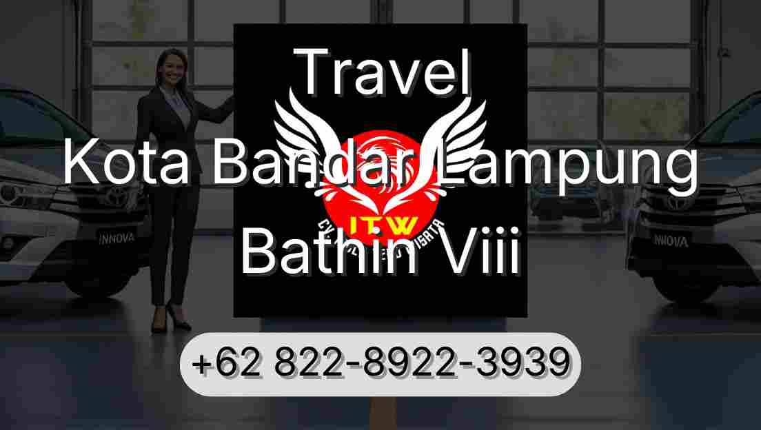 Travel Kota Bandar Lampung Bathin Viii
