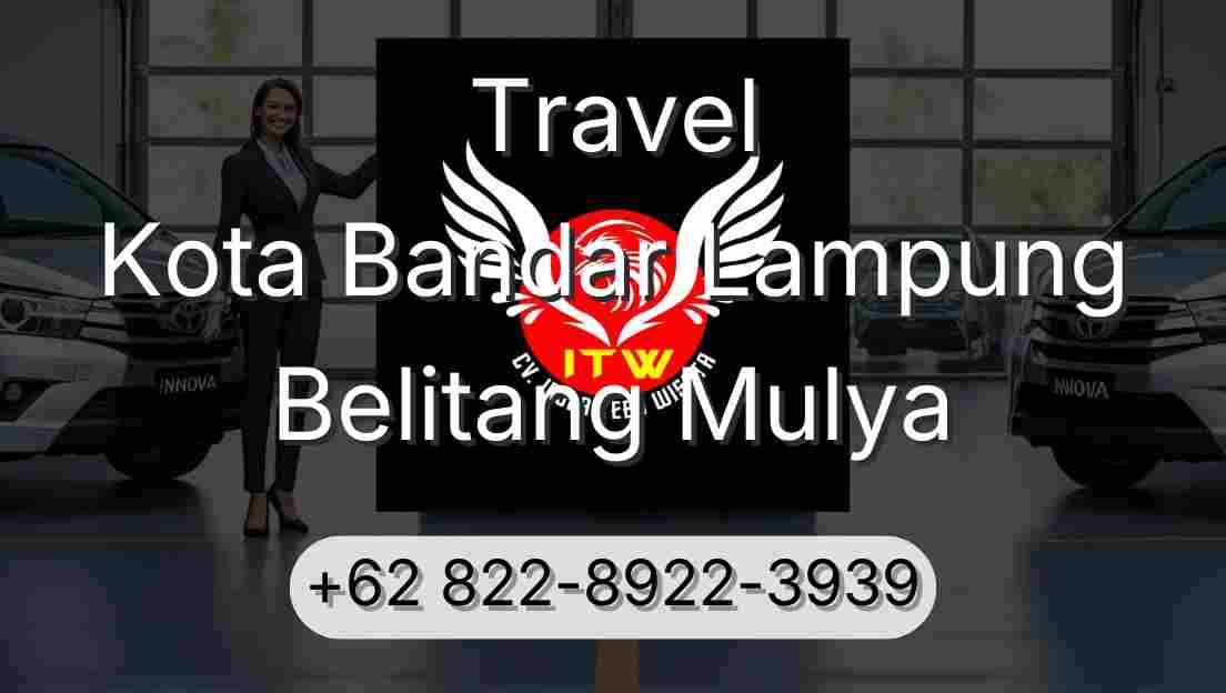 Travel Kota Bandar Lampung Belitang Mulya