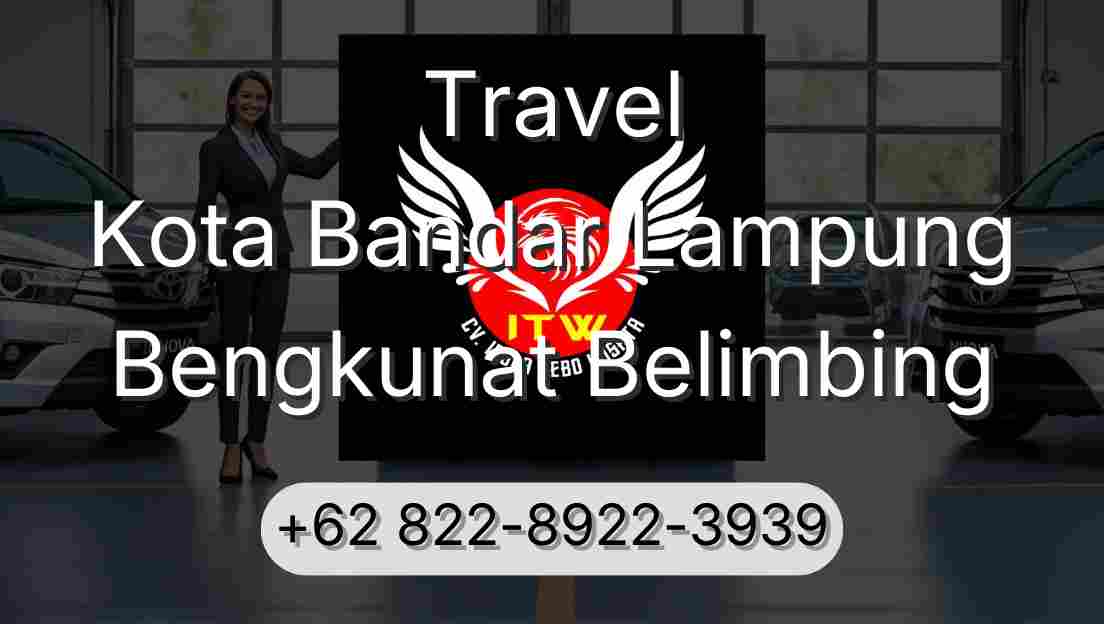 Travel Kota Bandar Lampung Bengkunat Belimbing