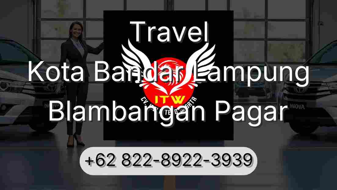 Travel Kota Bandar Lampung Blambangan Pagar