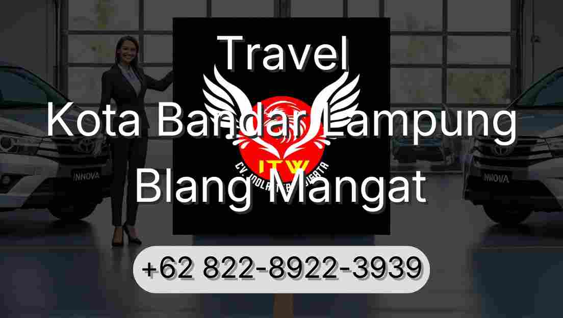 Travel Kota Bandar Lampung Blang Mangat