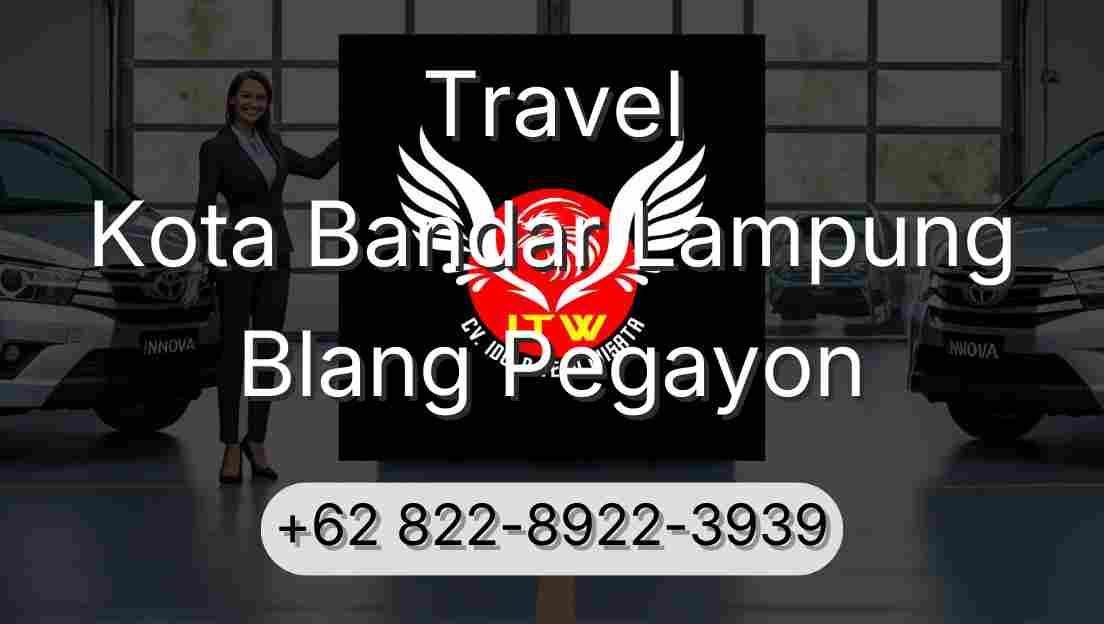 Travel Kota Bandar Lampung Blang Pegayon