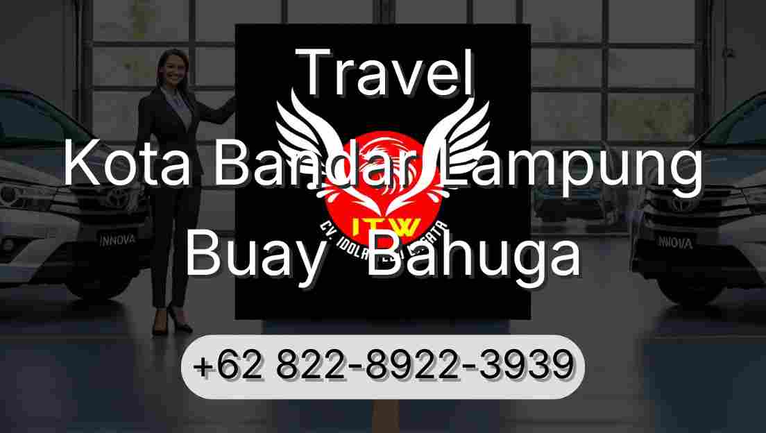 Travel Kota Bandar Lampung Buay  Bahuga