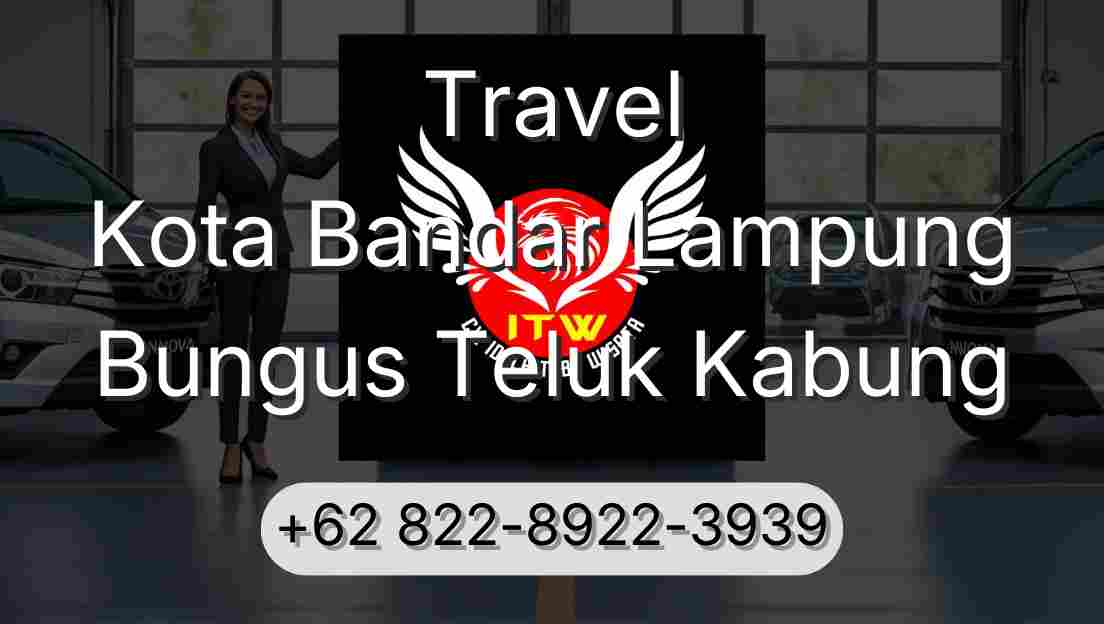 Travel Kota Bandar Lampung Bungus Teluk Kabung