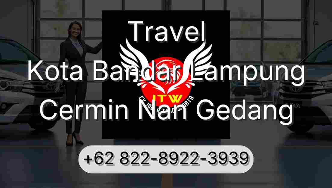 Travel Kota Bandar Lampung Cermin Nan Gedang