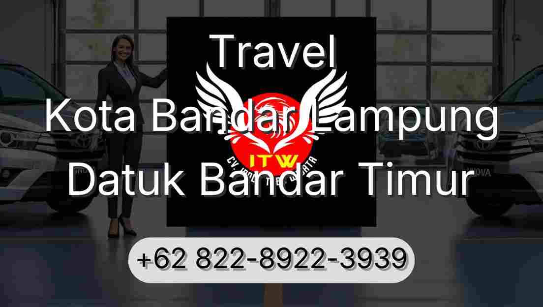 Travel Kota Bandar Lampung Datuk Bandar Timur
