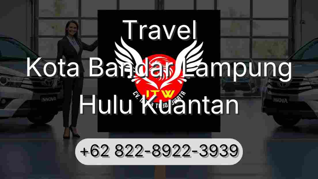 Travel Kota Bandar Lampung Hulu Kuantan