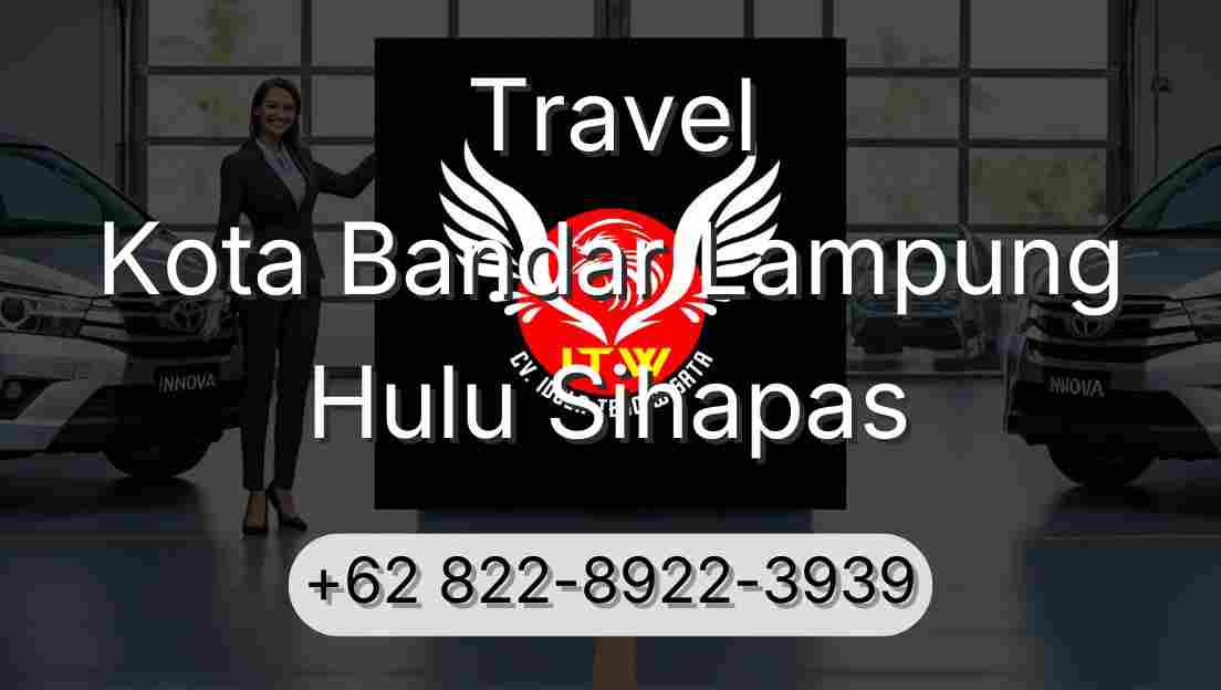 Travel Kota Bandar Lampung Hulu Sihapas