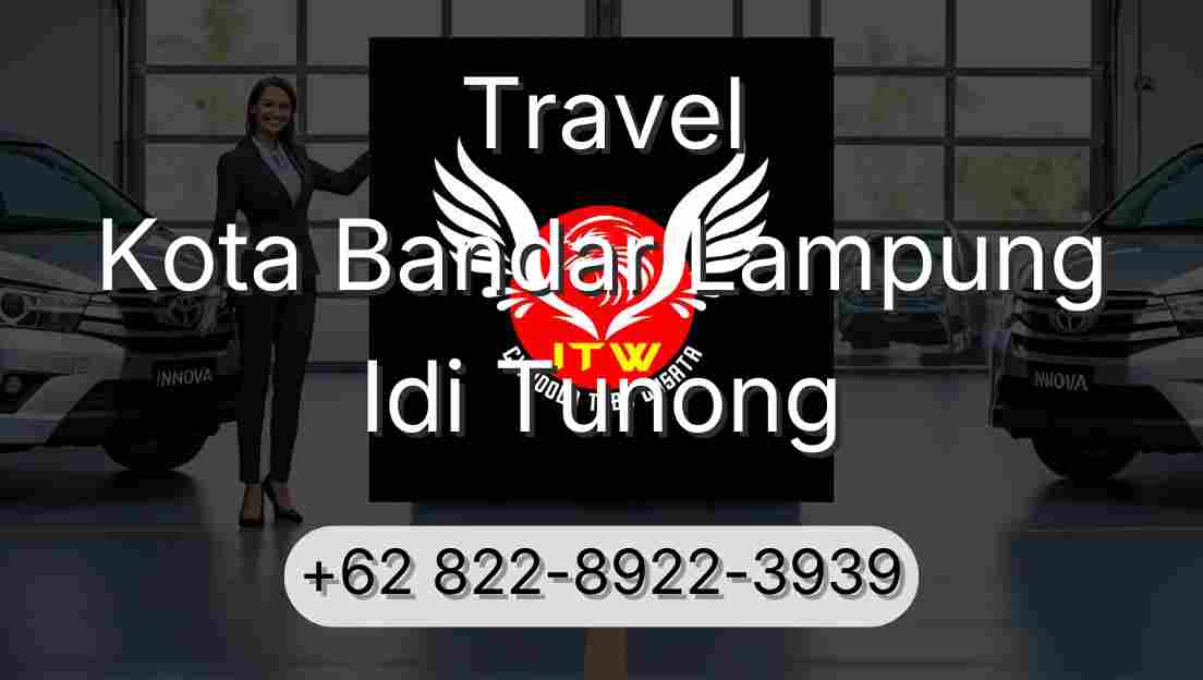 Travel Kota Bandar Lampung Idi Tunong