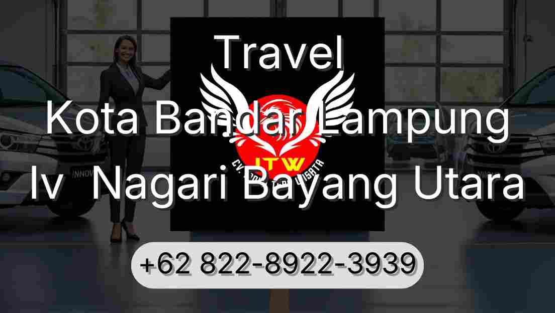 Travel Kota Bandar Lampung Iv  Nagari Bayang Utara