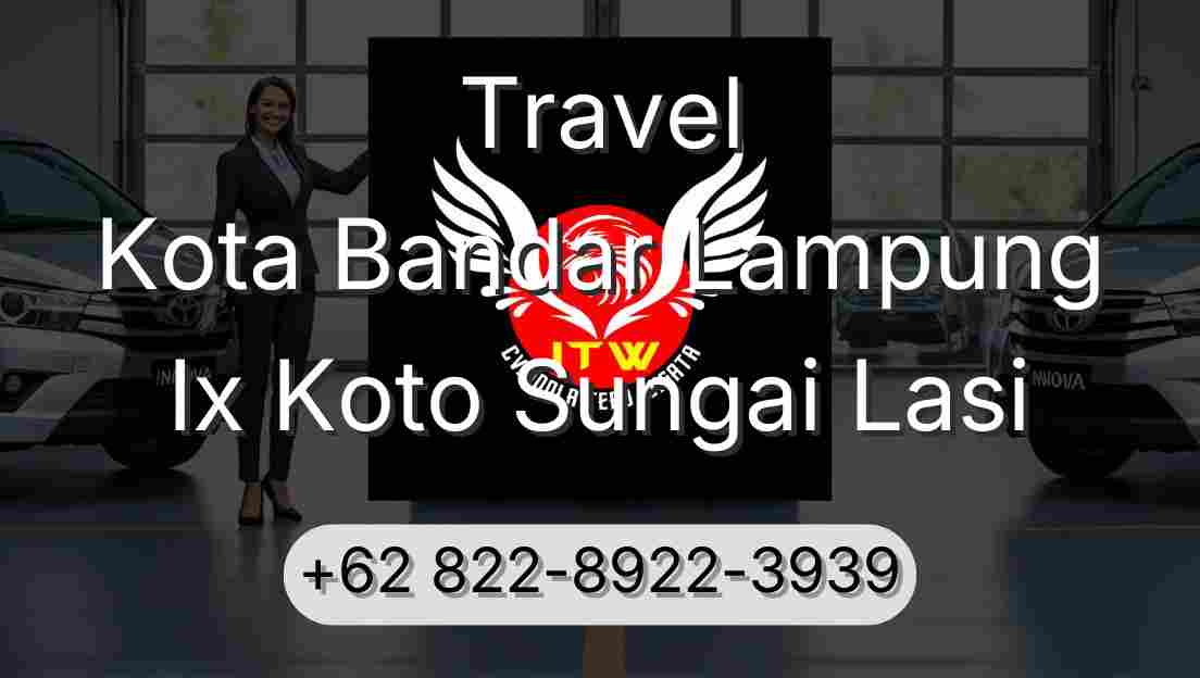 Travel Kota Bandar Lampung Ix Koto Sungai Lasi