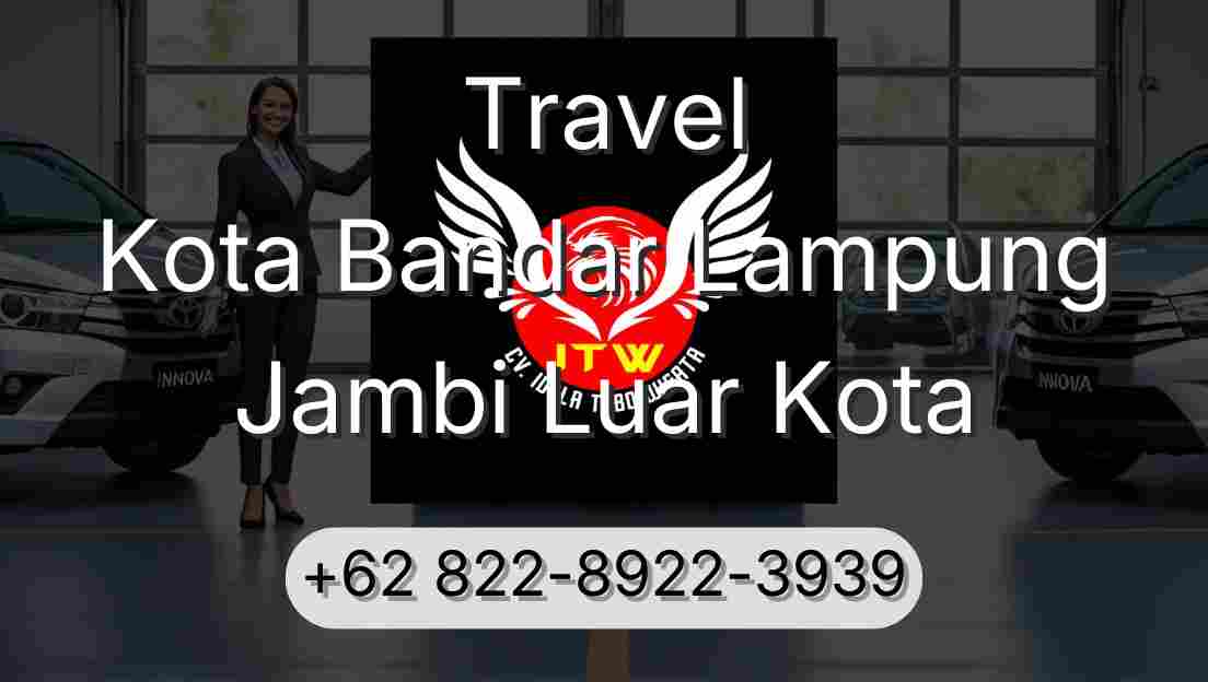 Travel Kota Bandar Lampung Jambi Luar Kota