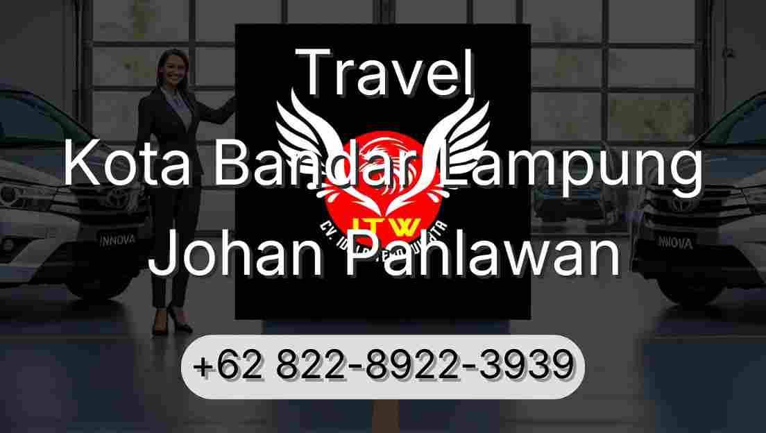 Travel Kota Bandar Lampung Johan Pahlawan