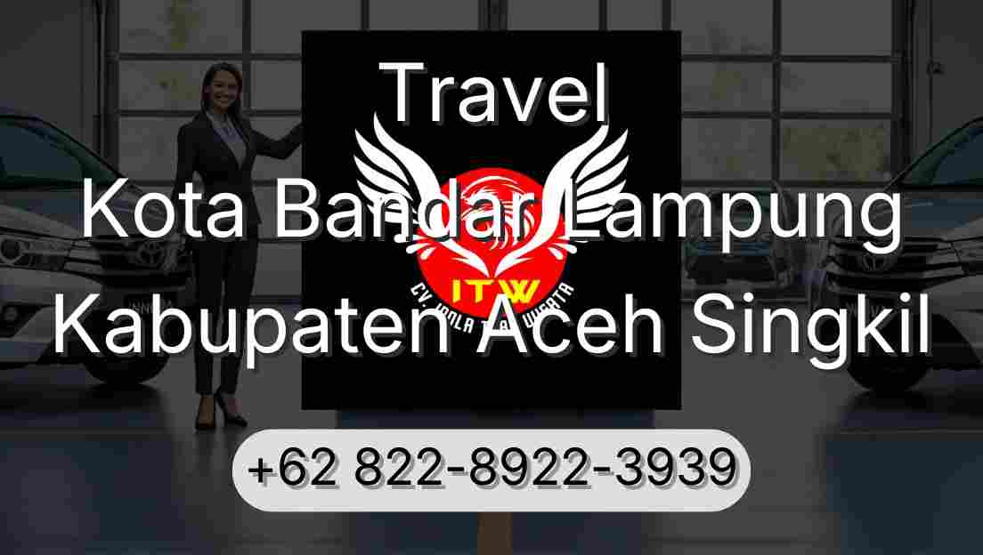 Travel Kota Bandar Lampung Kabupaten Aceh Singkil