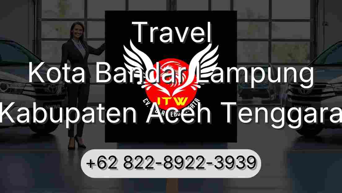 Travel Kota Bandar Lampung Kabupaten Aceh Tenggara