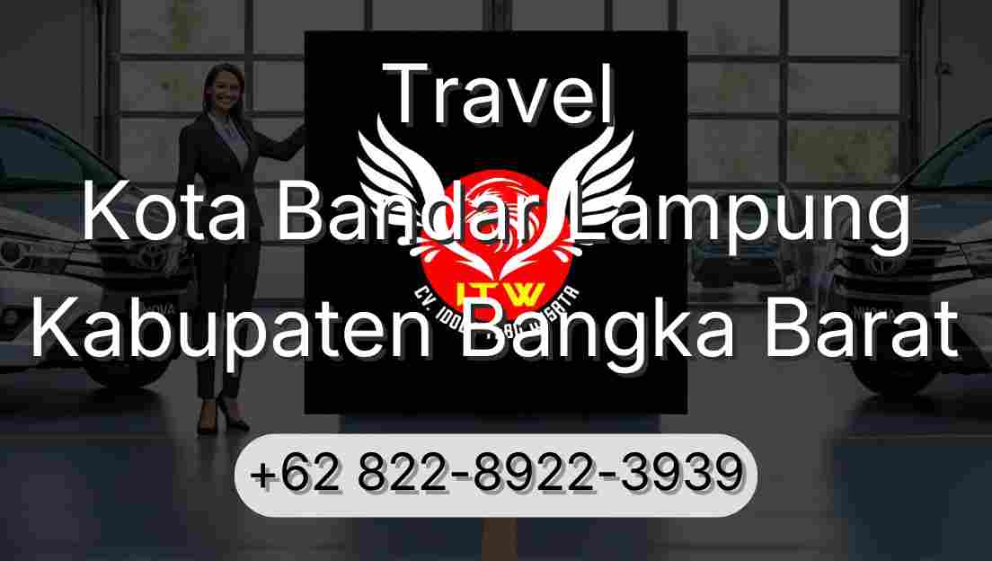 Travel Kota Bandar Lampung Kabupaten Bangka Barat
