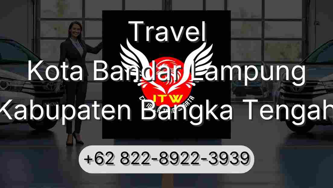 Travel Kota Bandar Lampung Kabupaten Bangka Tengah