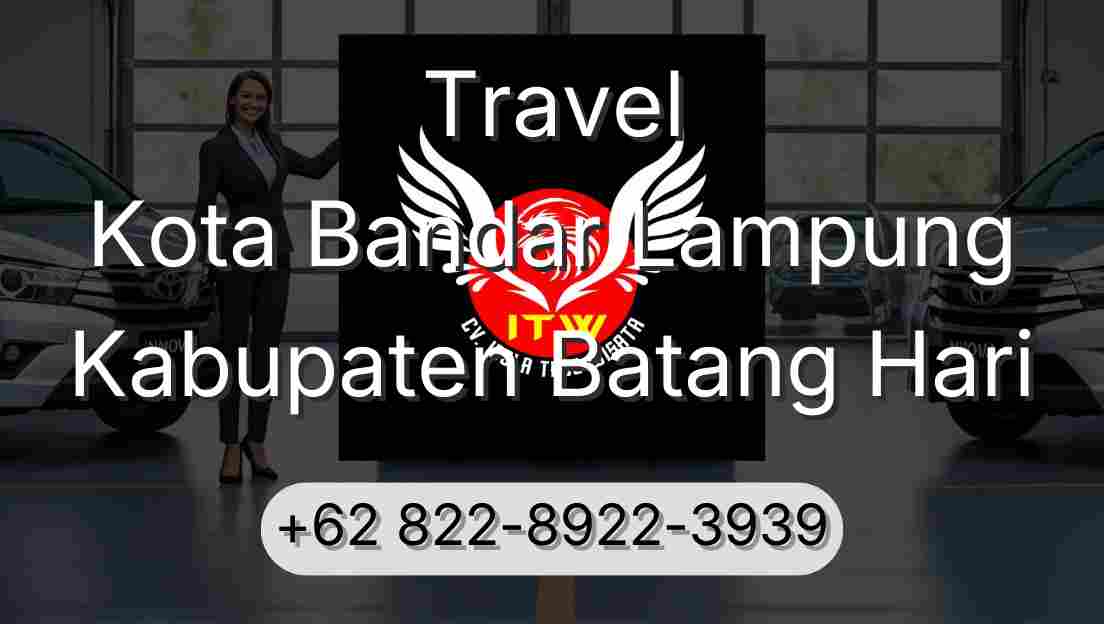 Travel Kota Bandar Lampung Kabupaten Batang Hari