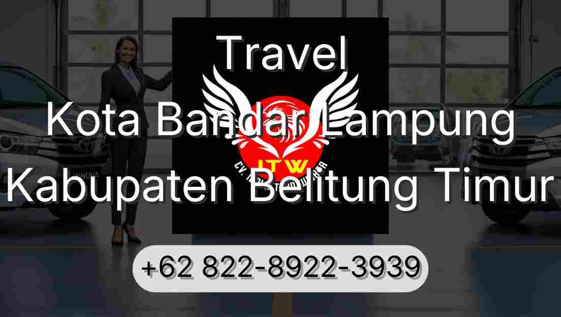 Travel Kota Bandar Lampung Kabupaten Belitung Timur