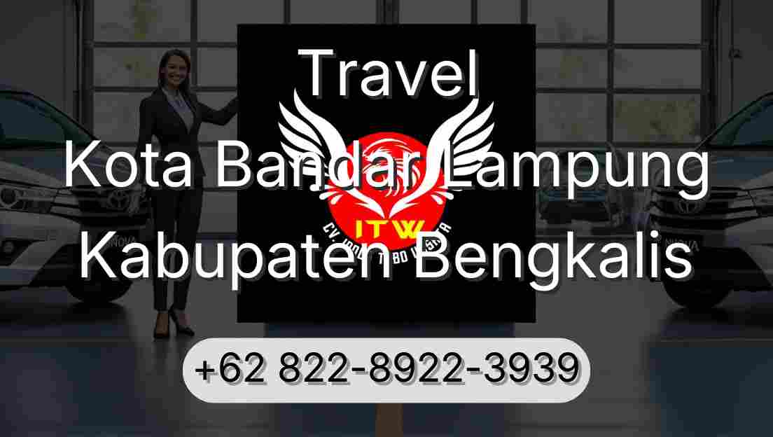 Travel Kota Bandar Lampung Kabupaten Bengkalis
