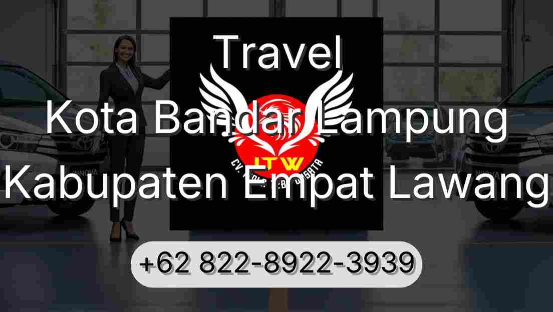 Travel Kota Bandar Lampung Kabupaten Empat Lawang