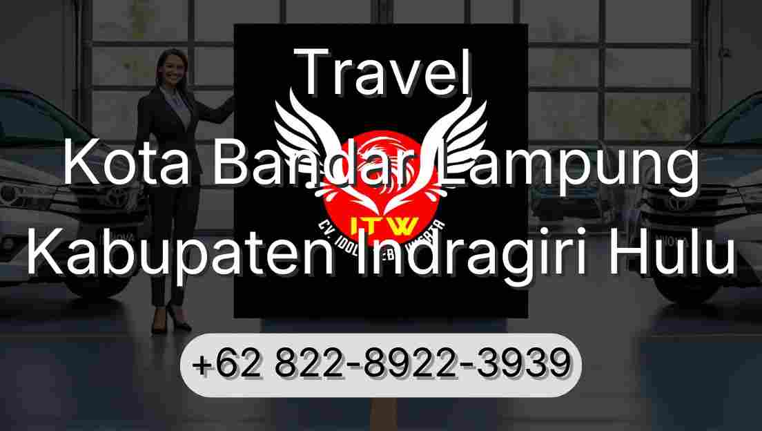 Travel Kota Bandar Lampung Kabupaten Indragiri Hulu