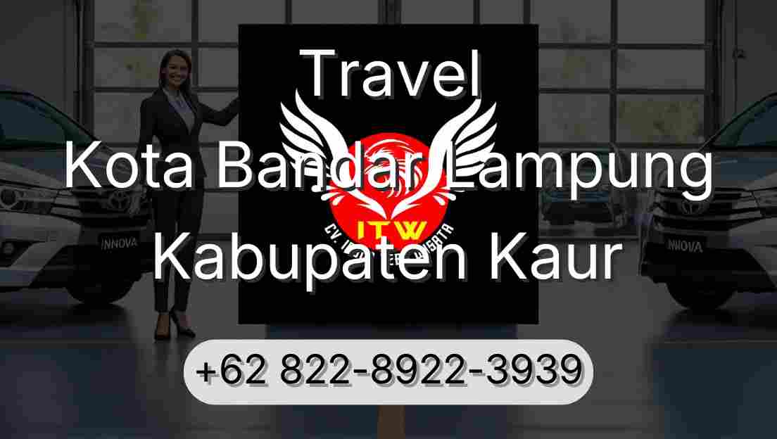 Travel Kota Bandar Lampung Kabupaten Kaur