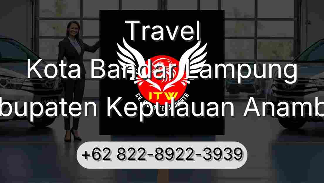 Travel Kota Bandar Lampung Kabupaten Kepulauan Anambas