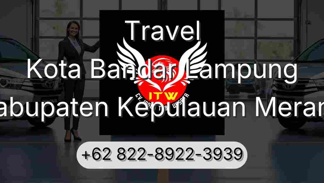 Travel Kota Bandar Lampung Kabupaten Kepulauan Meranti