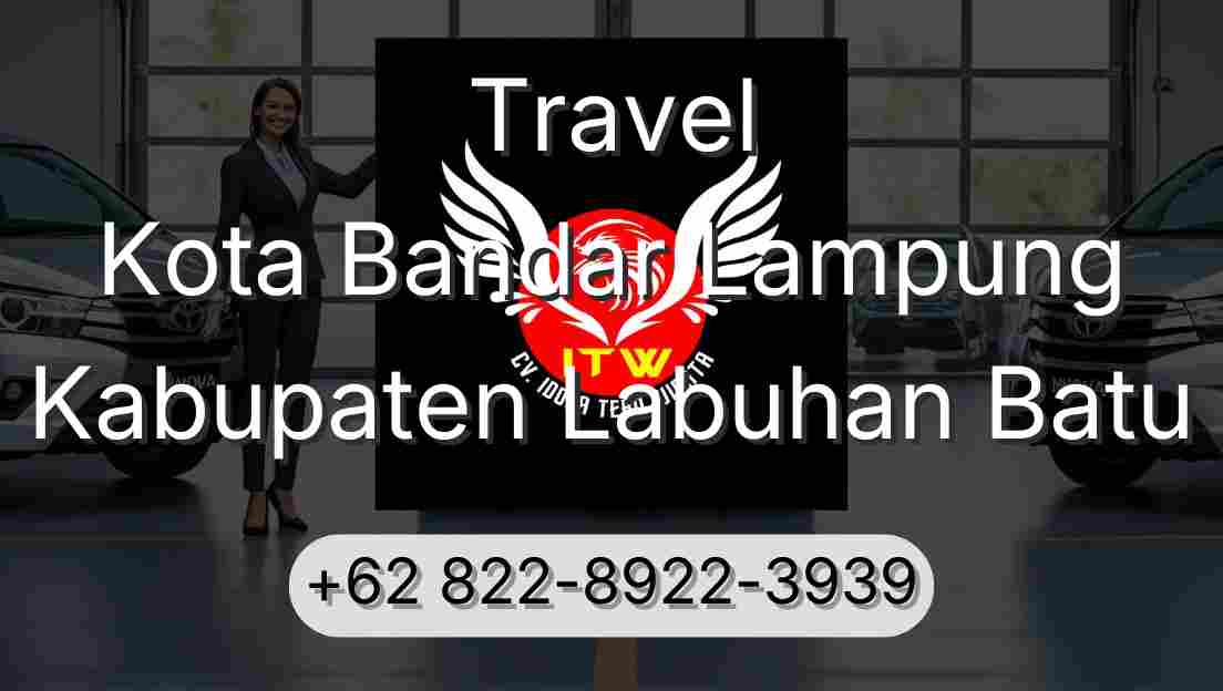 Travel Kota Bandar Lampung Kabupaten Labuhan Batu