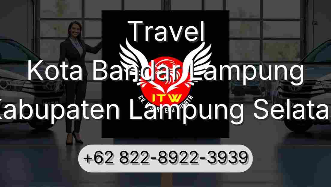 Travel Kota Bandar Lampung Kabupaten Lampung Selatan