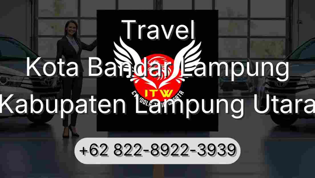 Travel Kota Bandar Lampung Kabupaten Lampung Utara
