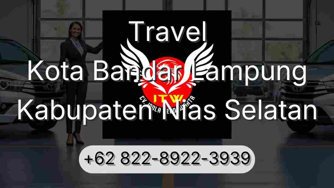 Travel Kota Bandar Lampung Kabupaten Nias Selatan