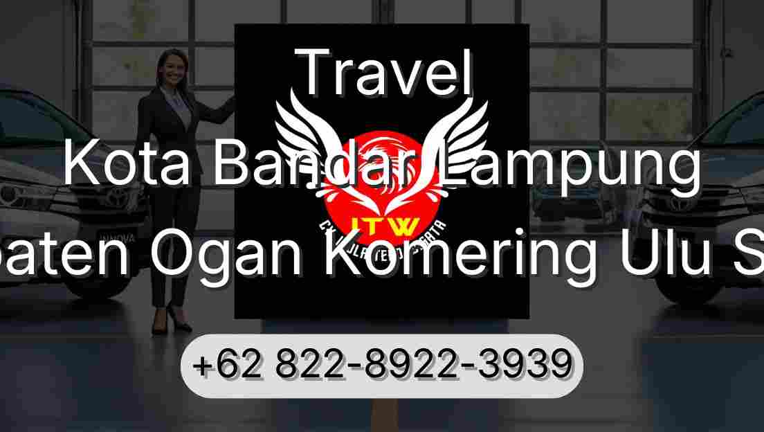 Travel Kota Bandar Lampung Kabupaten Ogan Komering Ulu Selatan