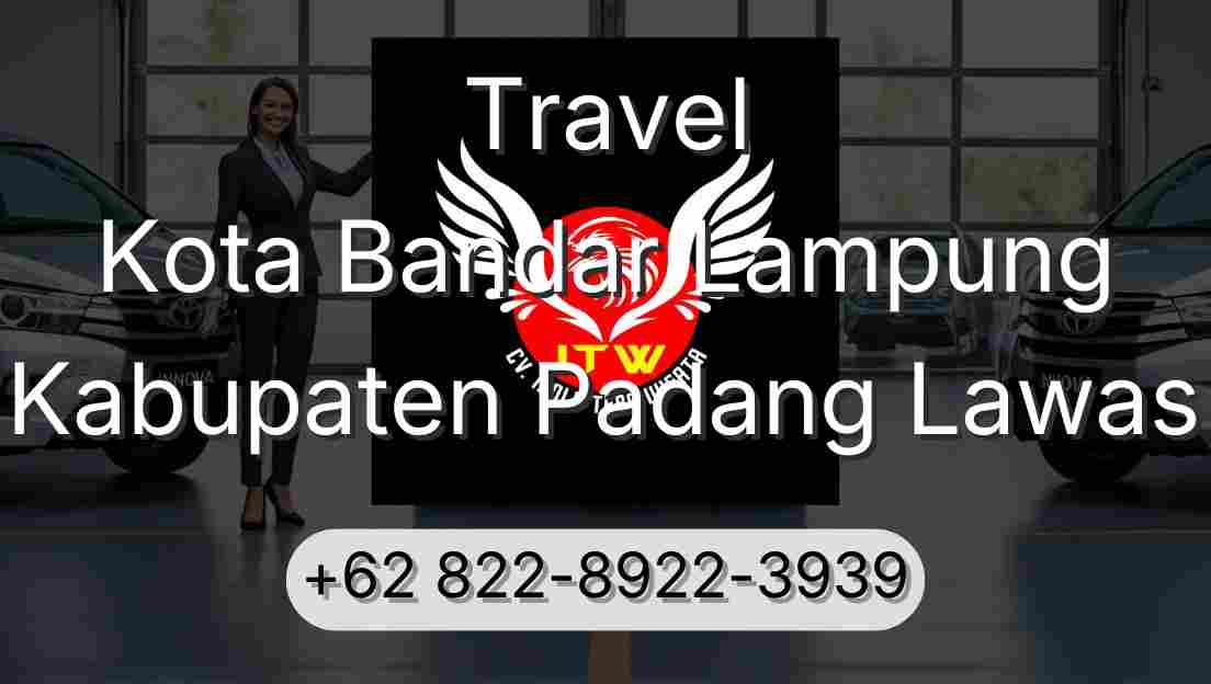 Travel Kota Bandar Lampung Kabupaten Padang Lawas