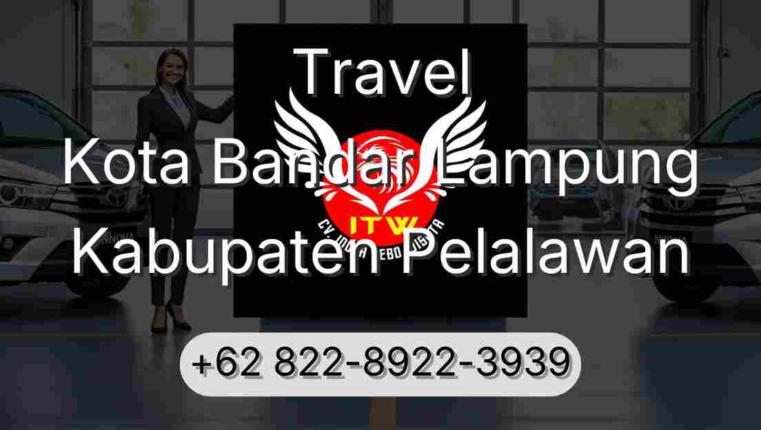 Travel Kota Bandar Lampung Kabupaten Pelalawan