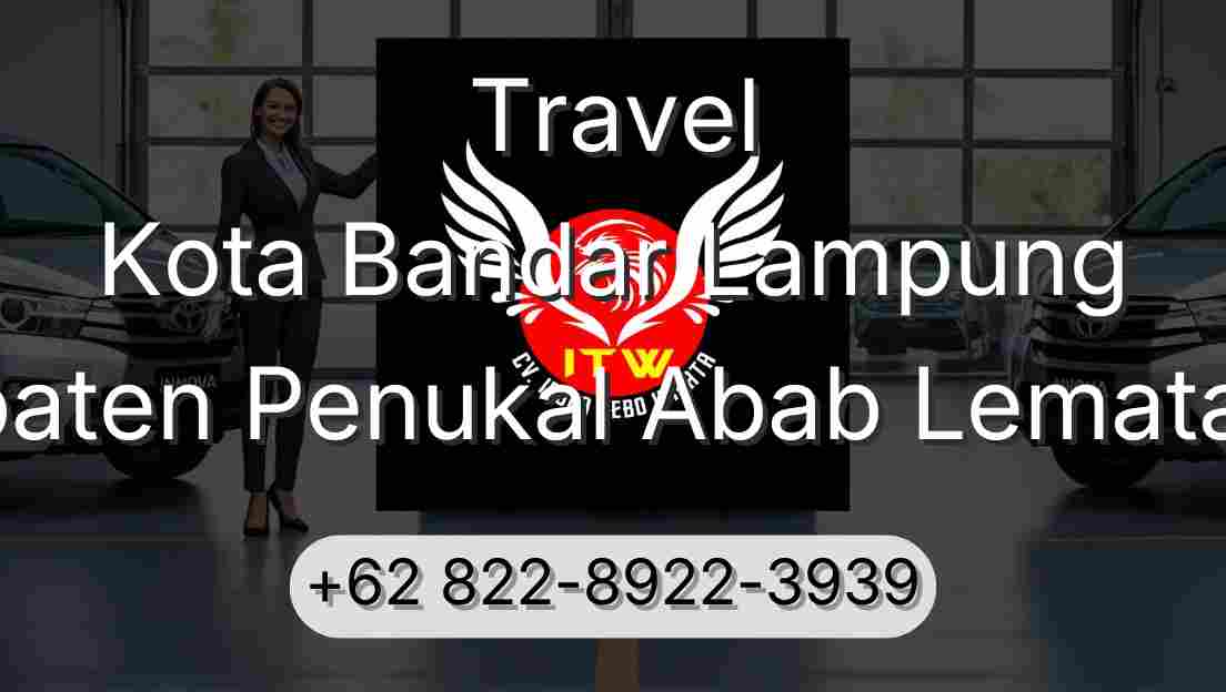 Travel Kota Bandar Lampung Kabupaten Penukal Abab Lematang Ilir